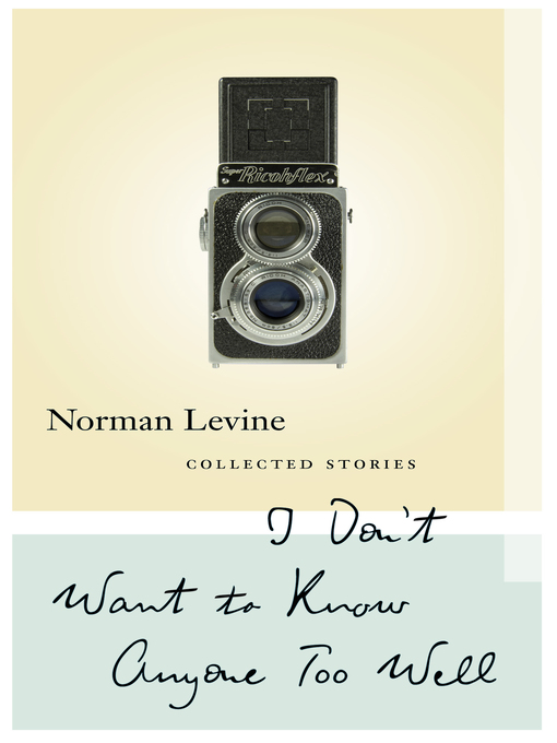 Title details for I Don't Want to Know Anyone Too Well by Norman Levine - Available